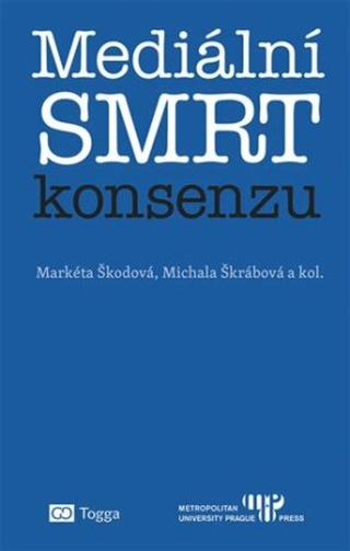 Mediální smrt konsenzu - Markéta Škodová, Michala Škrábová