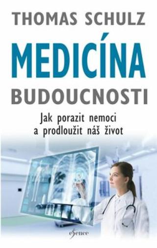 Medicína budoucnosti - Thomas Schulz