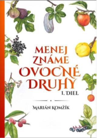 Menej známe ovocné druhy I.diel  - Komžík Marián