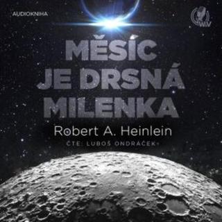 Měsíc je drsná milenka - Robert A. Heinlein - audiokniha