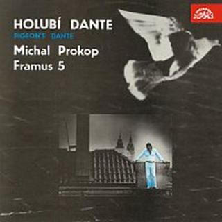 Michal Prokop, Framus Five – Holubí dante