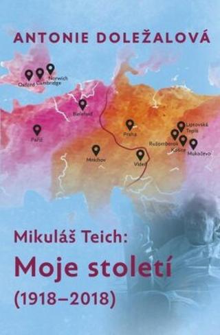 Mikuláš Teich: Moje století  - Antonie Doležalová