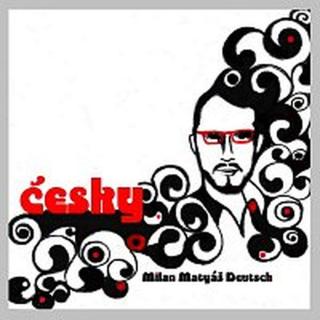 Milan Matyáš Deutsch – Česky