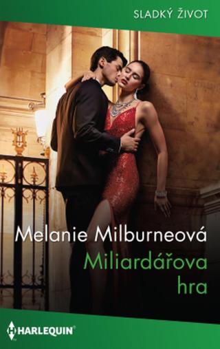 Miliardářova hra - Melanie Milburne - e-kniha