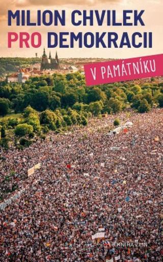 Milion chvilek pro demokracii v památníku - Nikola Staňková - e-kniha