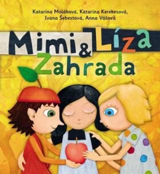 Mimi a Líza: Zahrada - Katarína Kerekesová, Ivana Šebestová, Katarína Moláková