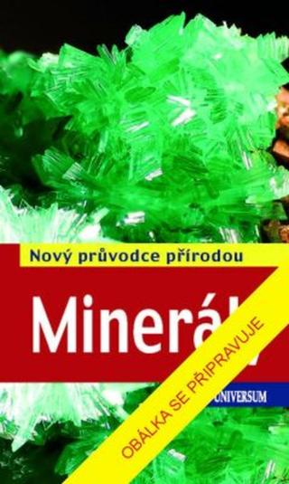 Minerály - Nový průvodce přírodou - Rupert Hochleitner