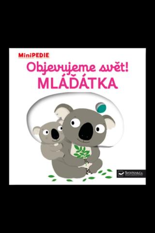 MiniPEDIE – Objevujeme svět! Mláďátka Nathalie Choux - Nathalie Choux