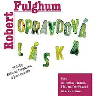 Miroslav Hanuš, Helena Dvořáková, Marek Němec – Fulghum: Opravdová láska  CD-MP3