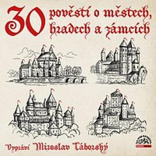 Miroslav Táborský – 30 pověstí o městech, hradech a zámcích CD-MP3