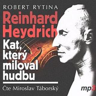 Miroslav Táborský – Reinhard Heydrich - Kat, který miloval hudbu  CD-MP3