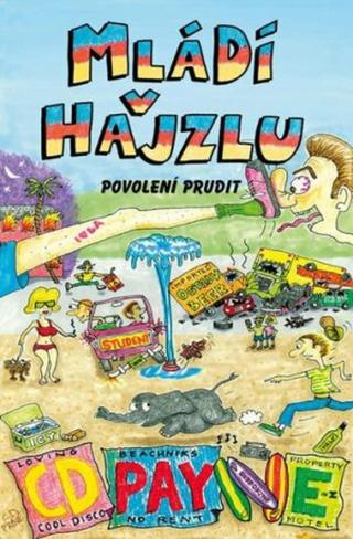 Mládí v hajzlu: Povolení prudit  - C.D. Payne