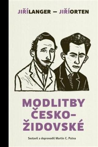 Modlitby českožidovské - Jiří Langer, Jiří Orten, Putna, Martin C.