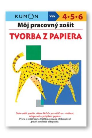 Môj pracovný zošit Tvorba z papiera - Toshihiko Karakida, Yoshiko Murakami, K. Moto, Yoshiro Suzuki, Yishiharu Deguchi