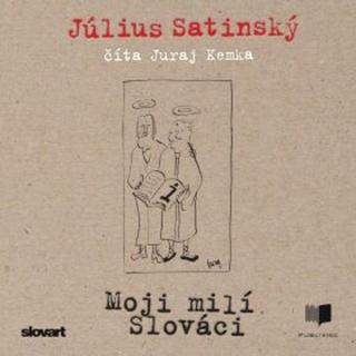 Moji milí Slováci - Július Satinský - audiokniha
