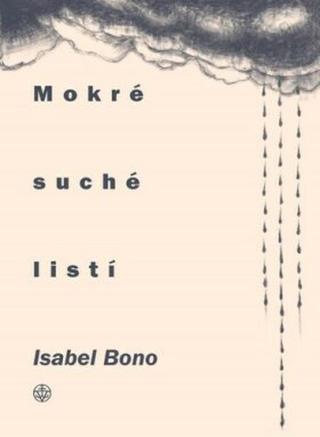 Mokré suché listí - Isabel Bono