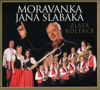 Moravanka Jana Slabáka  - Zlatá kolekce