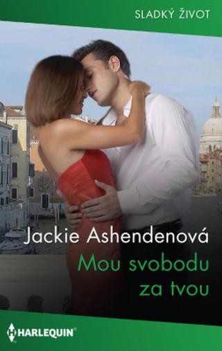 Mou svobodu za tvou - Jackie Ashendenová - e-kniha