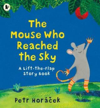 Mouse Who Reached the Sky - Petr Horáček