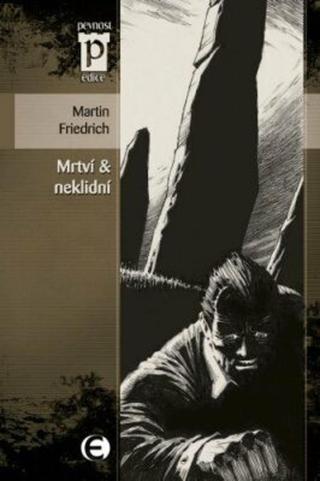 Mrtví a neklidní - Martin Friedrich - e-kniha