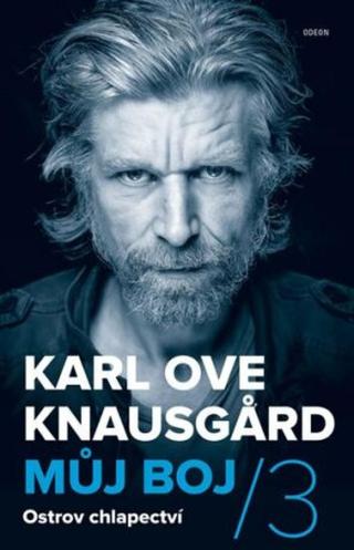 Můj boj 3: Ostrov chlapectví  - Karl Ove Knausgard