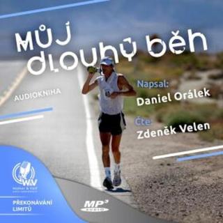 Můj dlouhý běh - Daniel Orálek - audiokniha