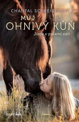 Můj ohnivý kůň Jízda v polární záři - Chantal Schreiberová