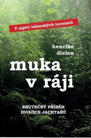 Muka v ráji - Dielen Henrike