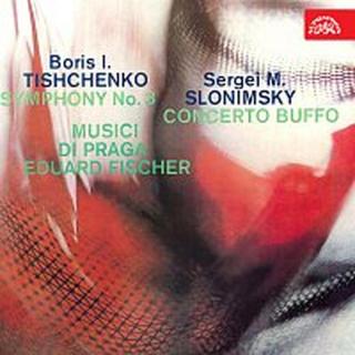 Musici de Praga, Eduard Fischer – Tiščenko: Symfonie č. 3, Slonimskij: Concerto buffo