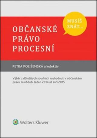 Musíš znát...Občanské právo procesní - Petra Polišenská