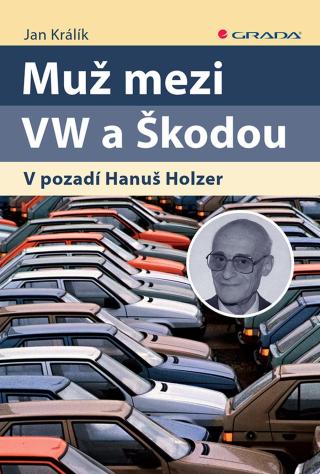 Muž mezi VW a Škodou, Králík Jan