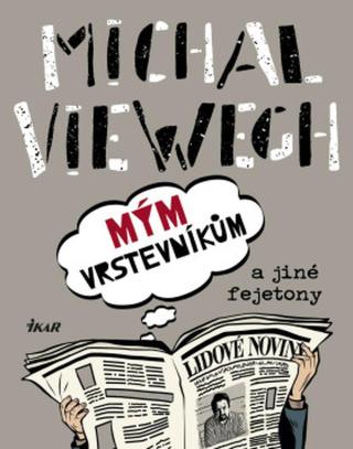 Mým vrstevníkům a jiné fejetony - Michal Viewegh - e-kniha