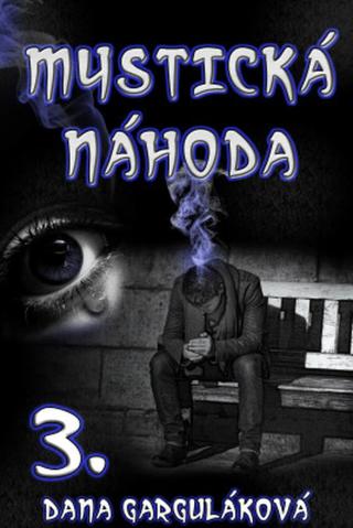 Mystická náhoda, díl 3 - Dana Garguláková - e-kniha