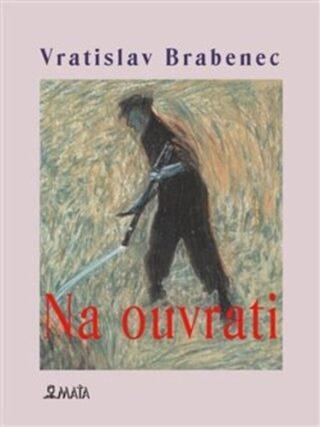 Na ouvrati - Vratislav Brabenec, Richard Pecha
