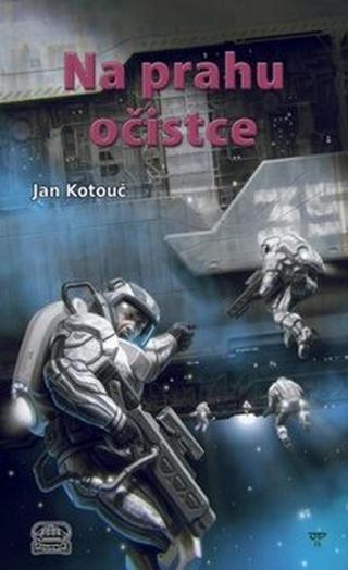 Na prahu očistce - Jan Kotouč