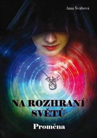 Na rozhraní světů - Proměna - Jana Švábová