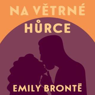 Na Větrné hůrce - Emily Brontëová - audiokniha