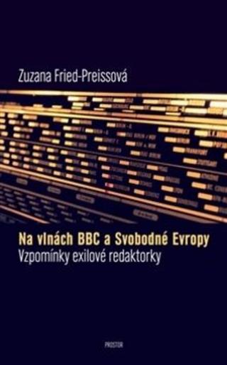Na vlnách BBC a Svobodné Evropy - Zuzana Fried-Preissová