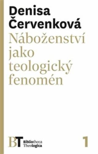 Náboženství jako teologický fenomén - Denisa Červenková