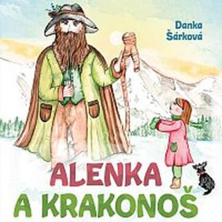 Naďa Konvalinková – Šárková: Alenka a Krakonoš