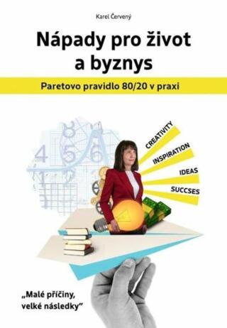 Nápady pro život a byznys - Paretovo pravidlo 20/80 v praxi - Karel Červený