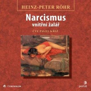 Narcismus – vnitřní žalář - Heinz-Peter Röhr - audiokniha