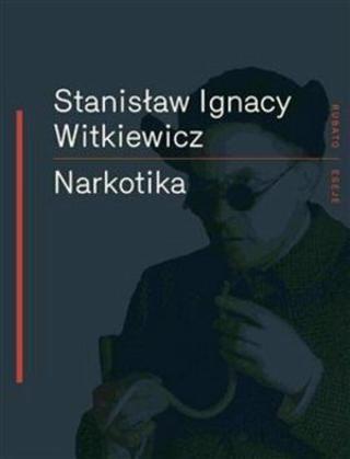 Narkotika - Stanislaw Ignac Witkiewicz