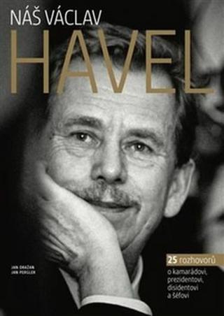 Náš Václav Havel - Jan Dražan, Jan Pergler