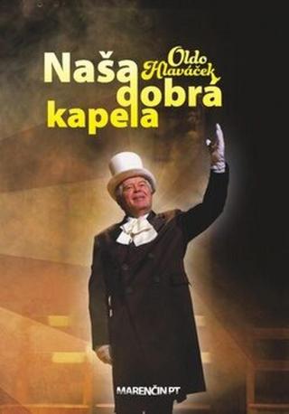 Naša dobrá kapela - Oldo Hlaváček