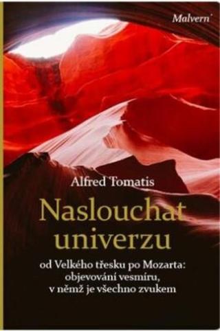Naslouchat univerzu - Alfred A. Tomatis