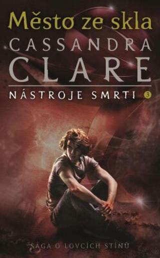 Nástroje smrti 3: Město ze skla - Cassandra Clare