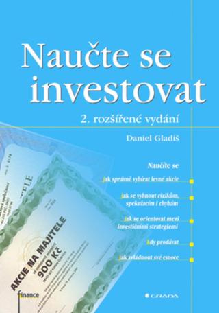 Naučte se investovat, Gladiš Daniel