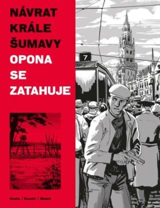 Návrat Krále Šumavy 3: Opona se zatahuje - Vojtěch Mašek, Karel Osoha, Ondřej Kavalír