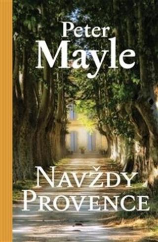 Navždy Provence - Peter Mayle